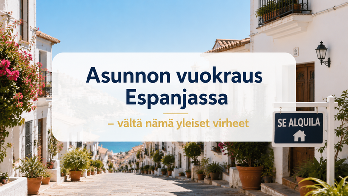 Asunnon vuokraus Espanjassa 2026 – Täydellinen muistilista suomalaiselle