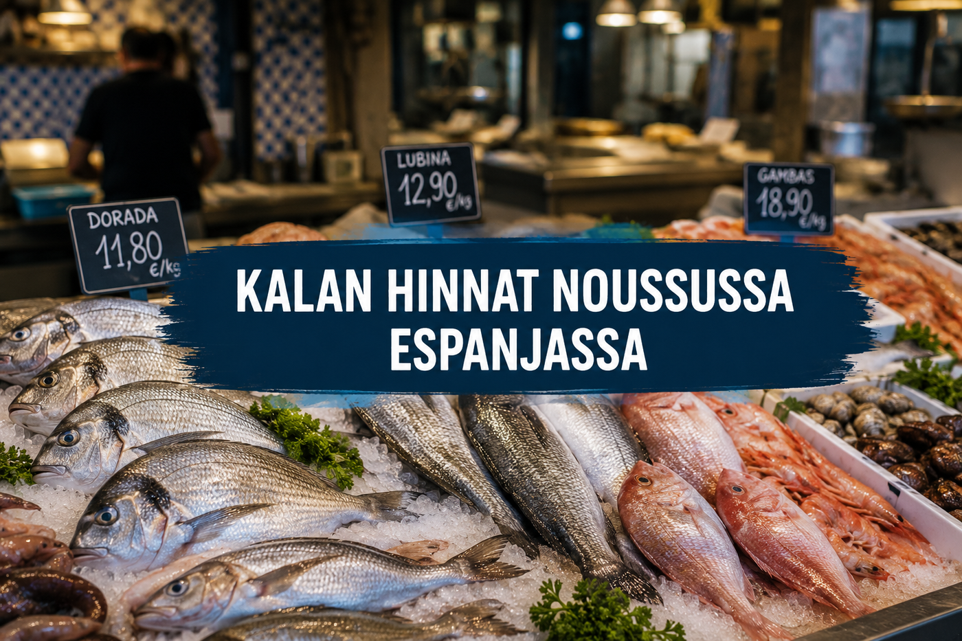 Kalan hinnat nousussa Espanjassa – tuhansia kalakauppoja suljettu viime vuosina