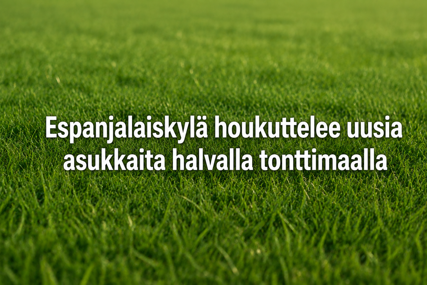 Espanjalaiskylä yrittää houkutella uusia asukkaita halvalla tonttimaalla