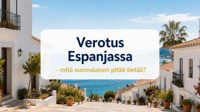 Verotus Espanjassa 2026 – Mitä suomalaisen kannattaa tietää?